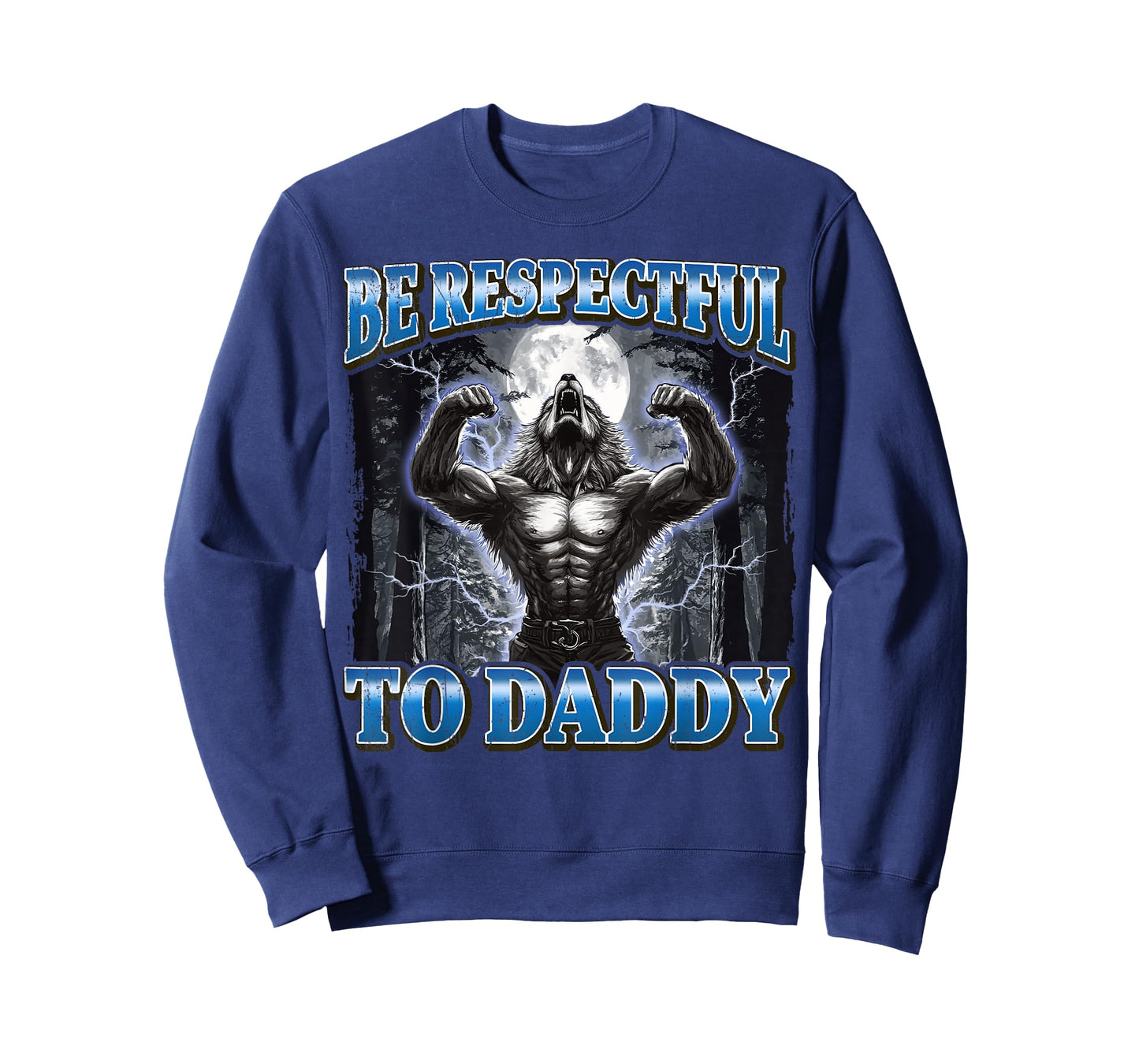Be Respectful To Daddy Funny Werewolf Meme T-Shirt
