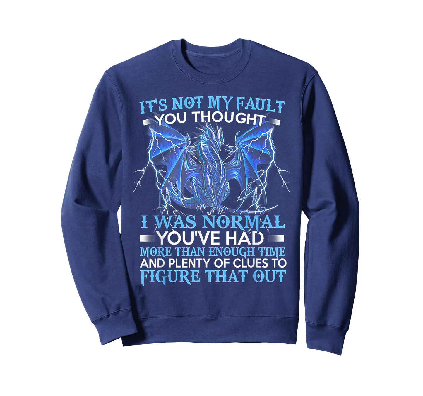 Dragon It's Not My Fault You Thought I was Normal T-Shirt Small