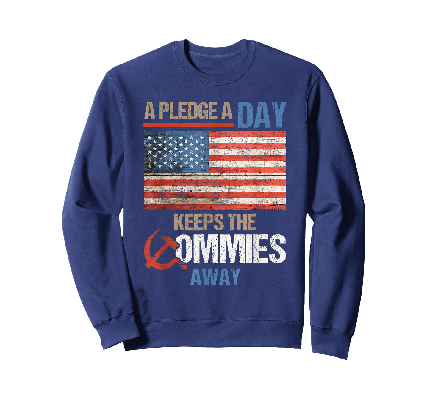 A Pledge A Day Keeps The Commies Away American Flag Shirt T-Shirt
