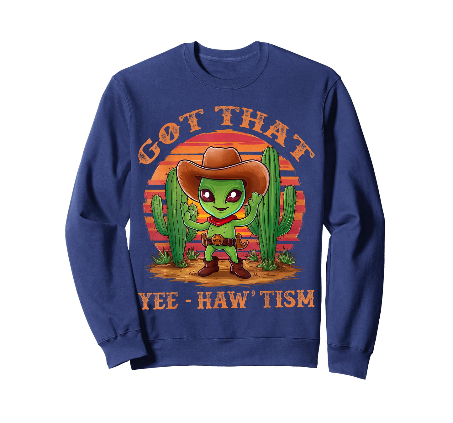 Got That Yee Haw 'Tism With Cacti Alien Cowboy T-Shirt