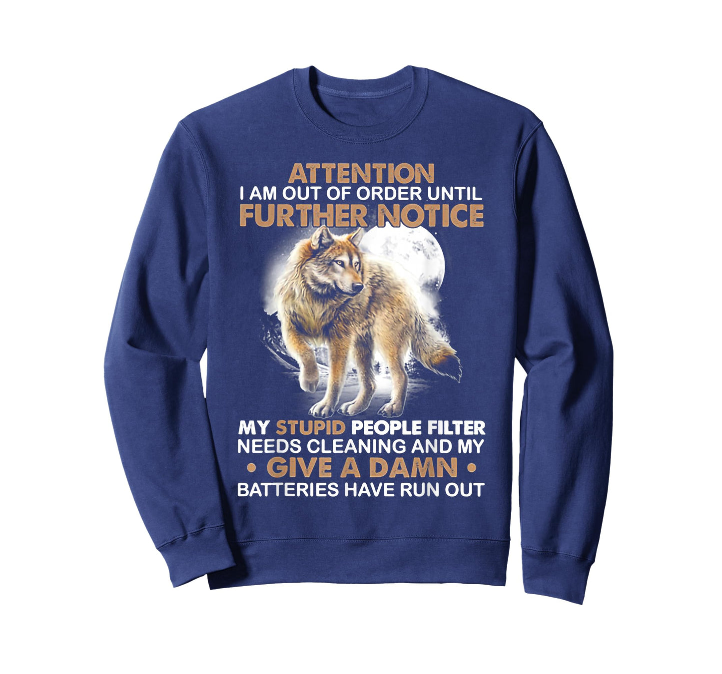 Wolf Attention I Am Out Of Order Until Further Notice T-Shirt