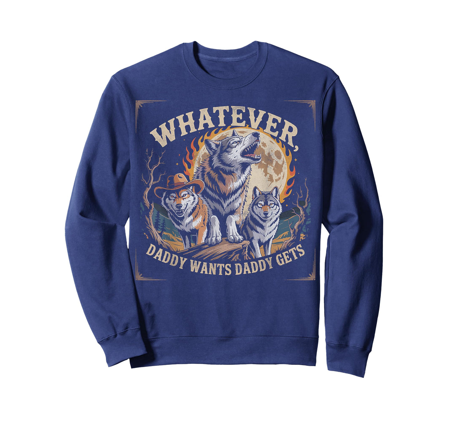 Whatever daddy wants daddy gets Wolf Dad Meme Humorous T-Shirt