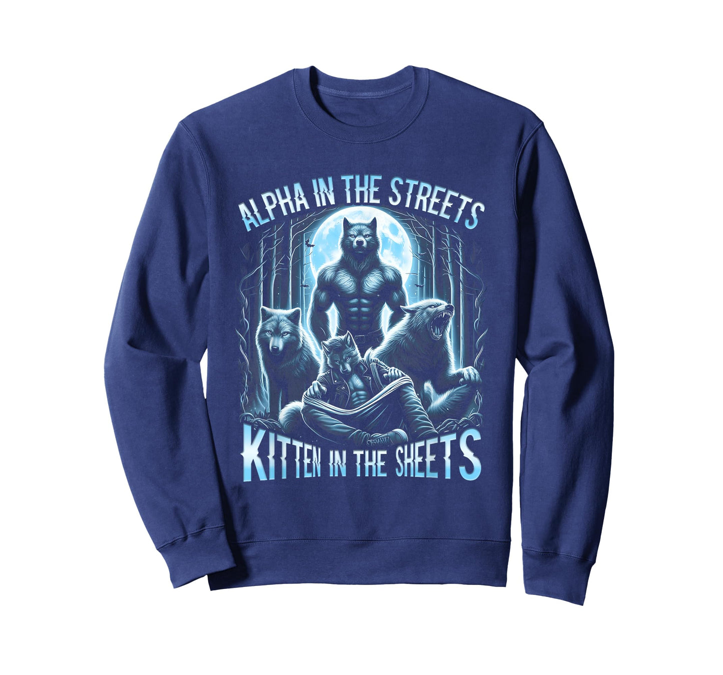 Alpha In The Streets Kitten In The Sheets Werewolf Wolf T-Shirt
