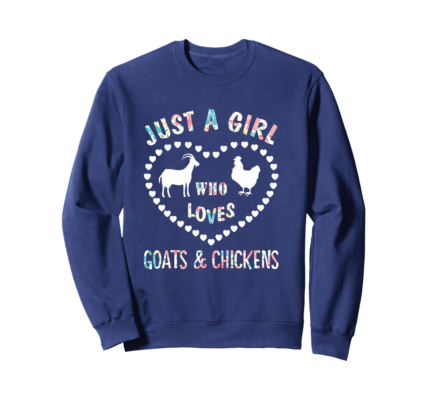 Just A Girl Who Loves Goats & Chickens Funny Goat Lover Long Sleeve T-Shirt