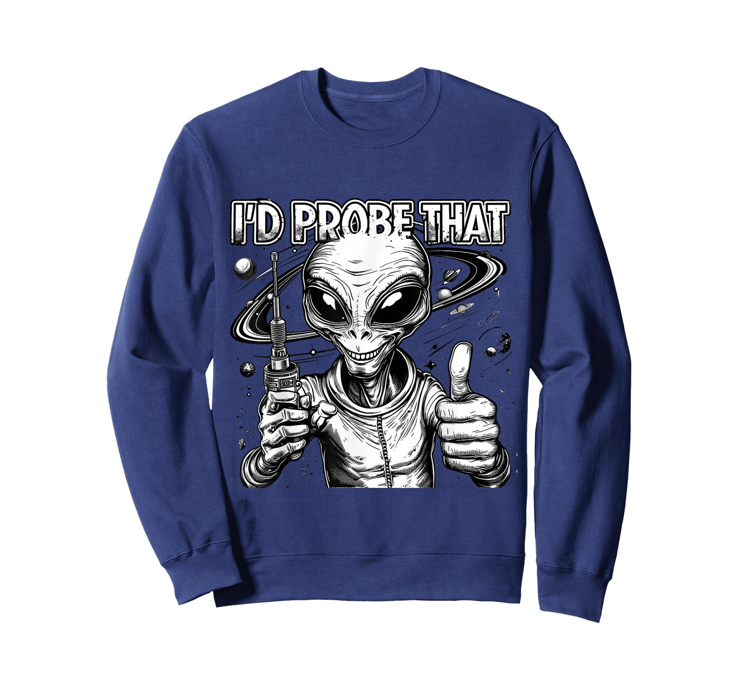 Funny Alien I'd Probe That UFO Space Humor Art T-Shirt
