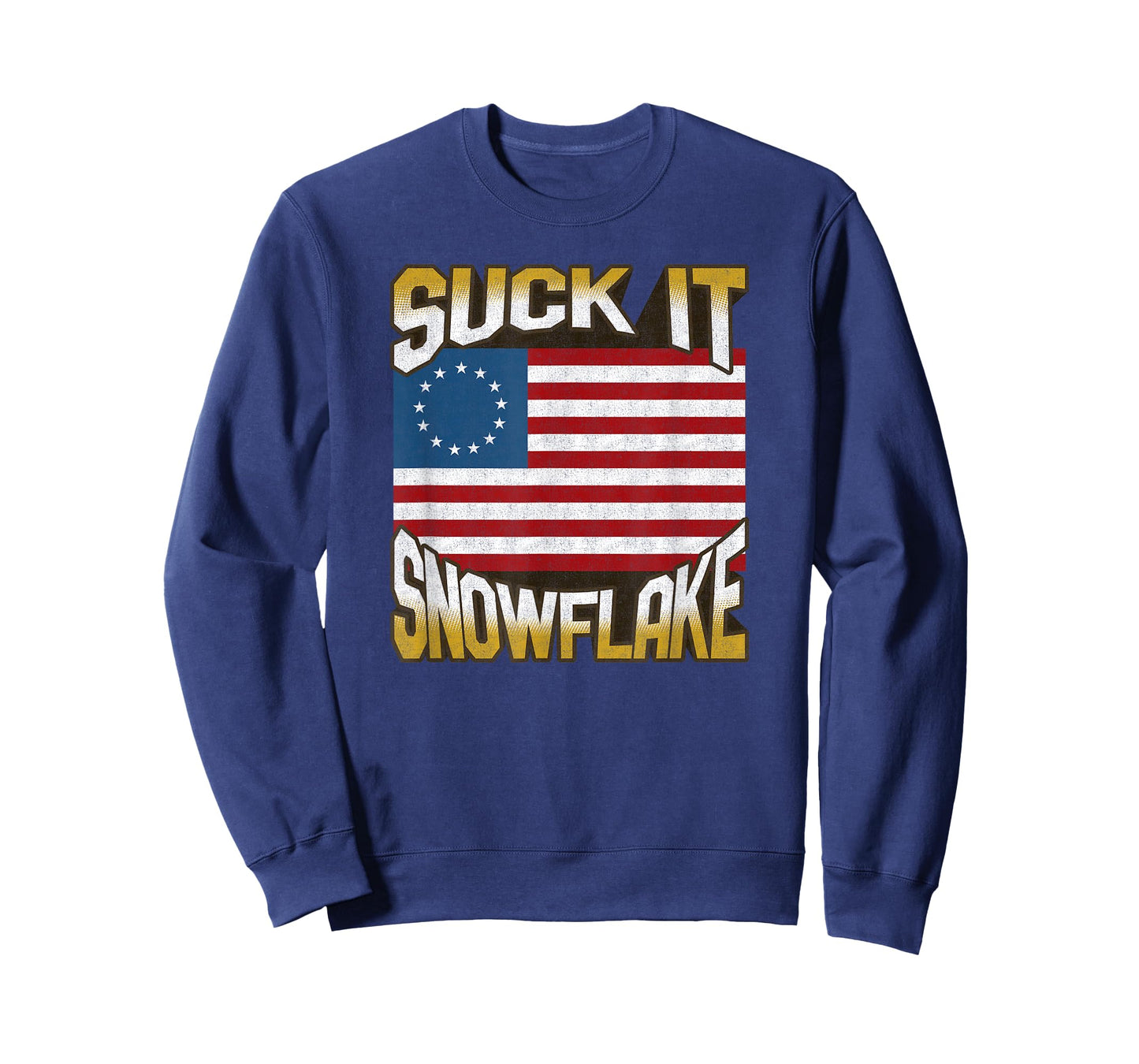 Anti Liberal 1776 Betsy Ross Flag Shirt Suck It Snowflake T-Shirt
