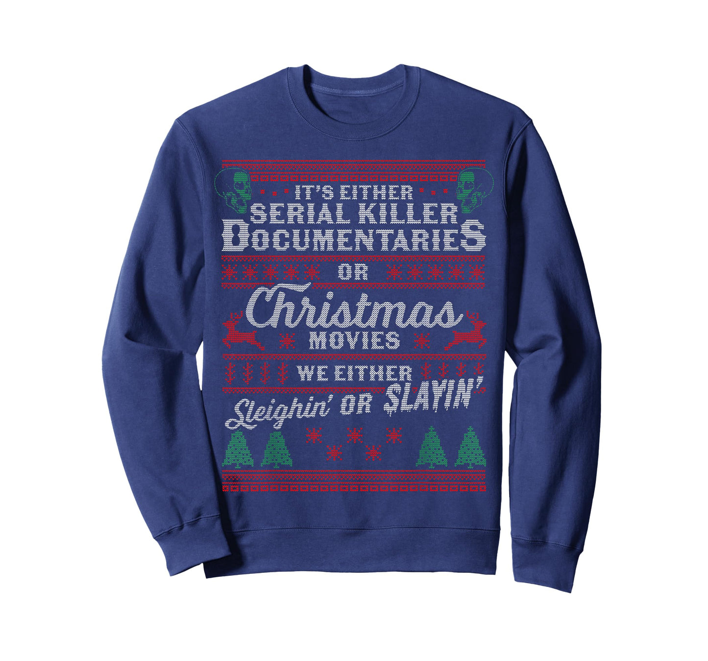 It's Either Serial Killer Documentaries Or Christmas Movies T-Shirt