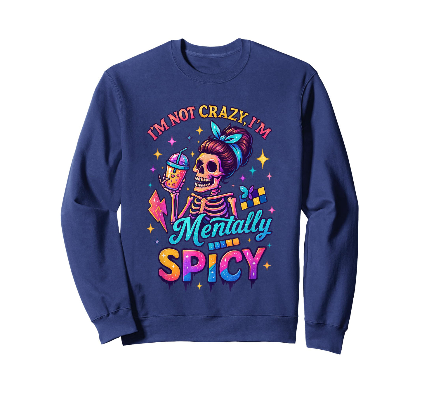 I'm Not Crazy I'm Mentally Spicy Skeleton T-Shirt