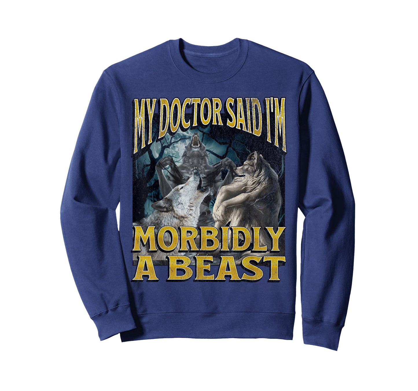 Morbidly A Beast Funny Cringe Alpha Werewolf Wolf Meme T-Shirt
