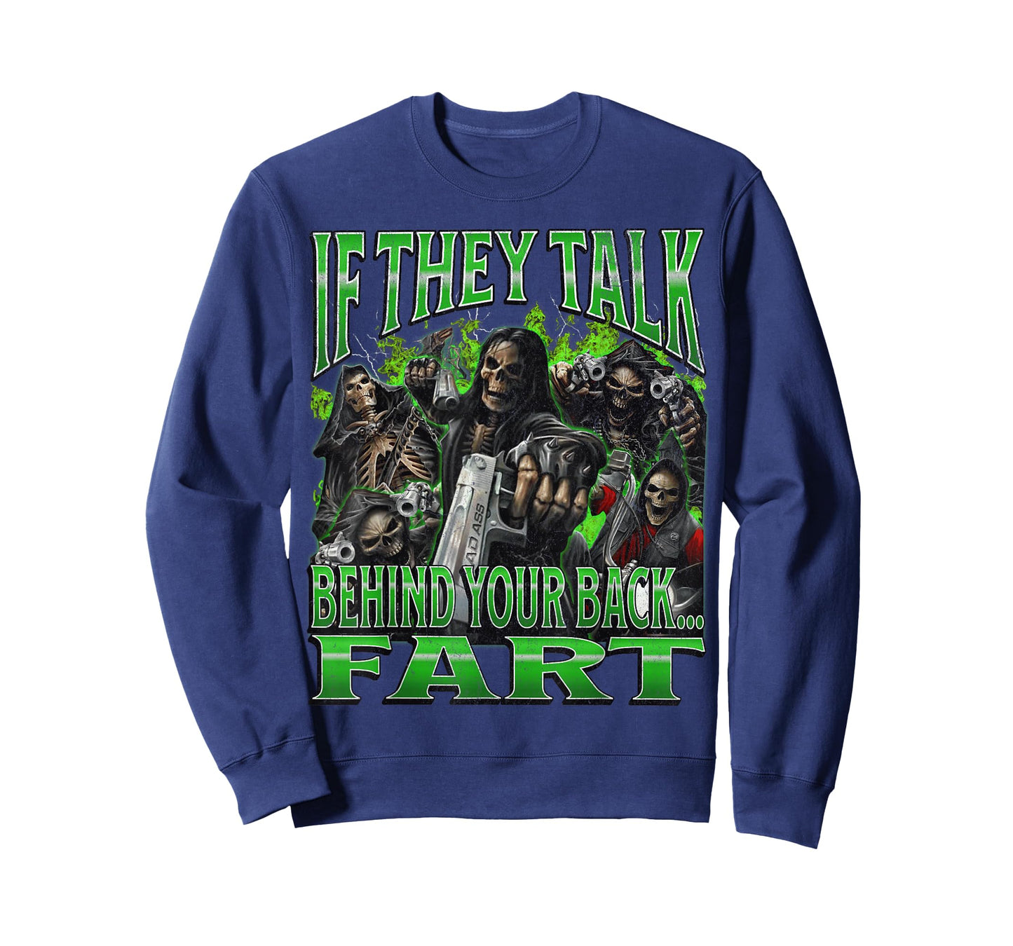 If They Talk Behind Yo Back.. Fart Funny Hard Skeleton Meme T-Shirt