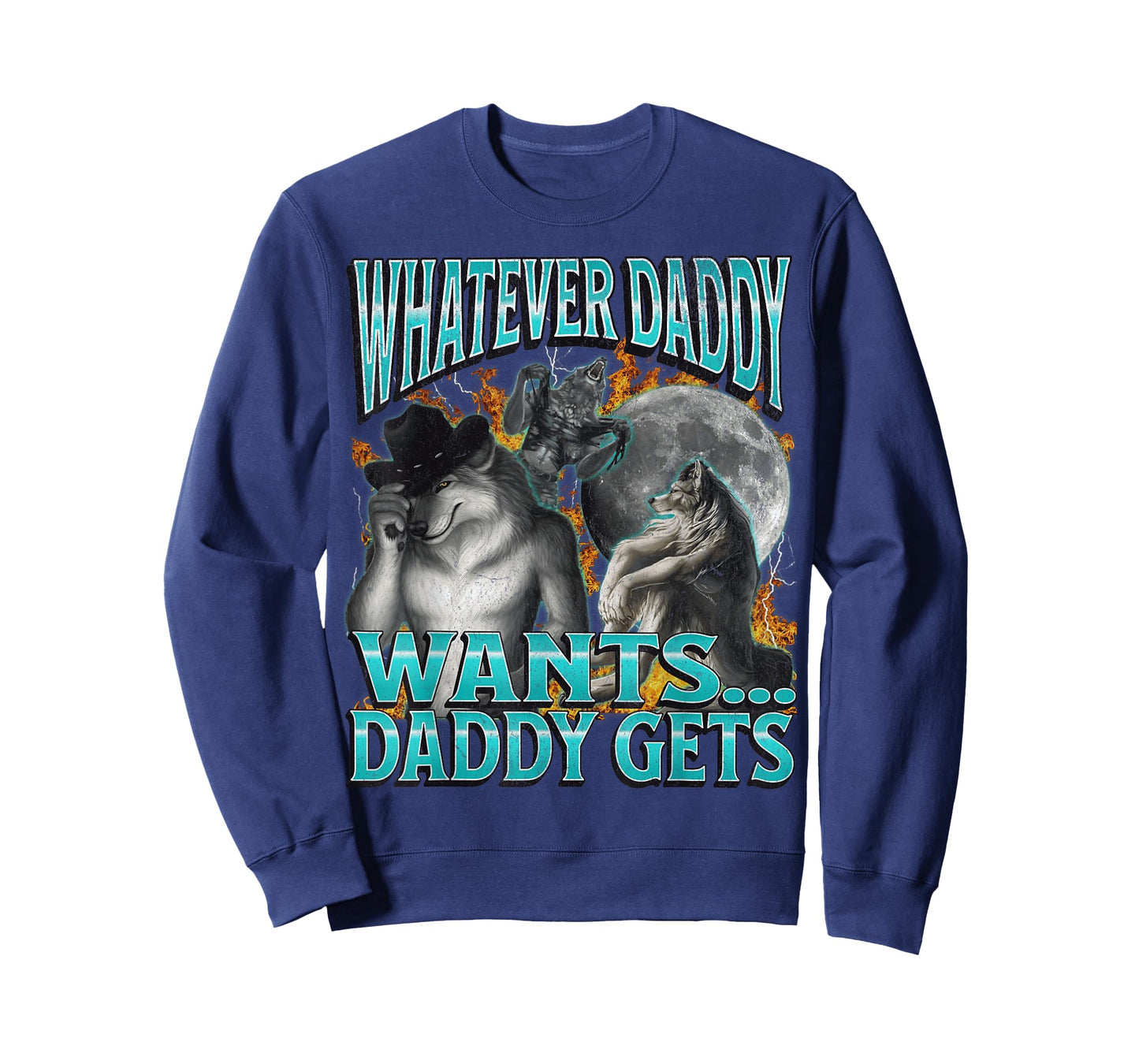 Whatever Daddy Wants Daddy Gets Funny Werewolf Meme Bootleg T-Shirt