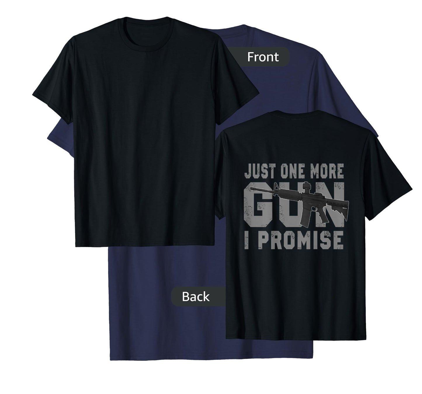 Just One More Gun I Promise (on back) T-Shirt
