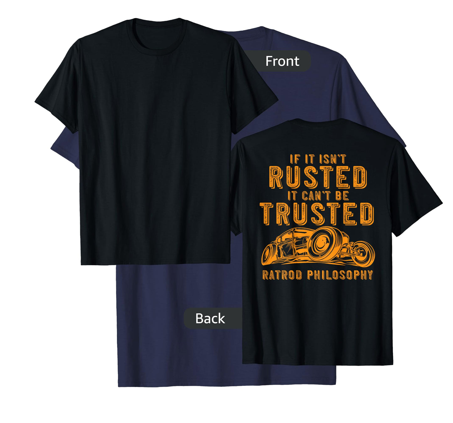Funny Rat Rod Isn't Rusted Can't Be Trusted (Print On Back) T-Shirt