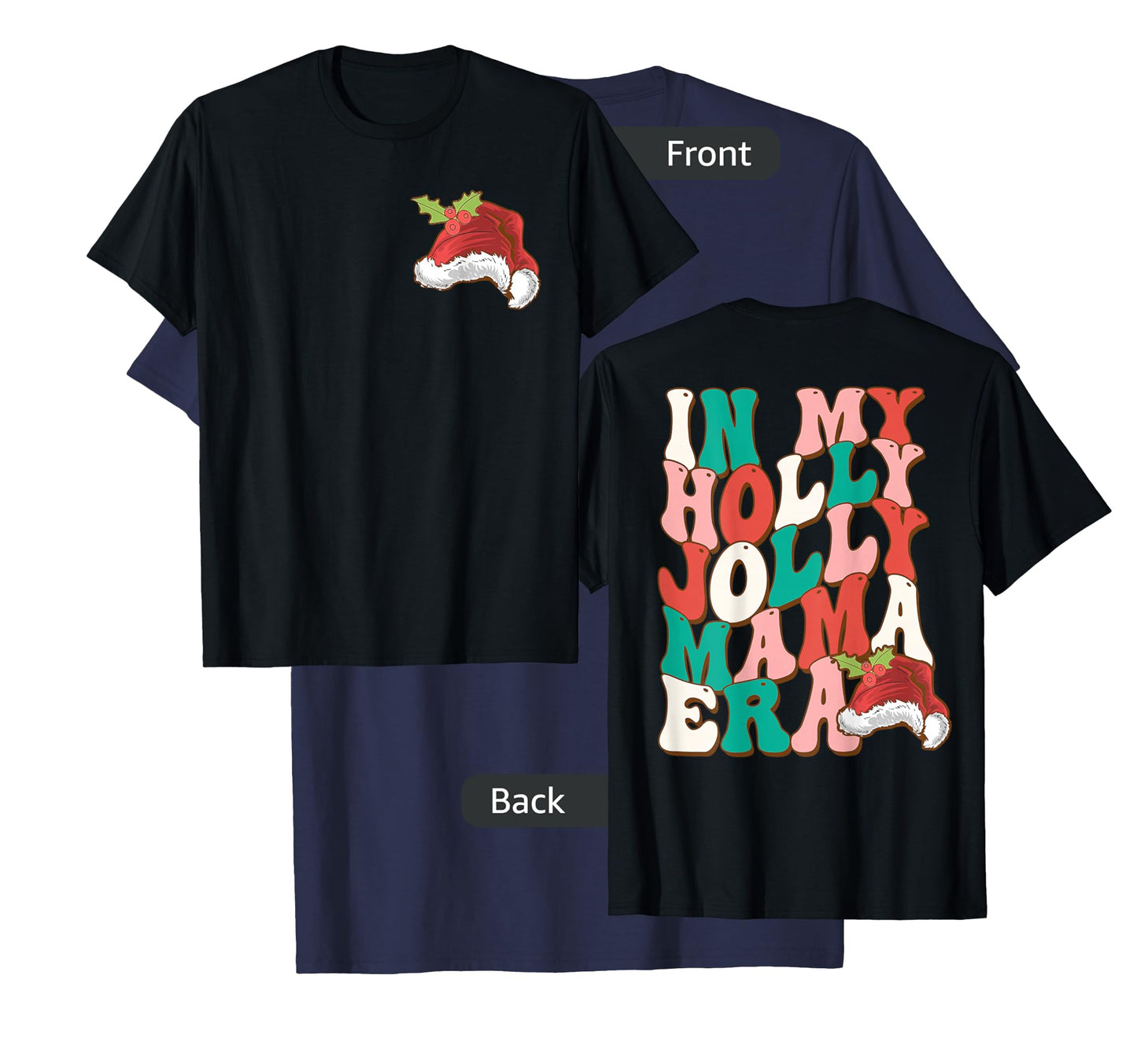 In My Holly Christmas Jolly Mama Era, Holly Xmas Jolly Mama T-Shirt