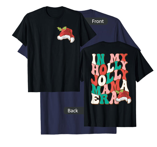 In My Holly Christmas Jolly Mama Era, Holly Xmas Jolly Mama T-Shirt