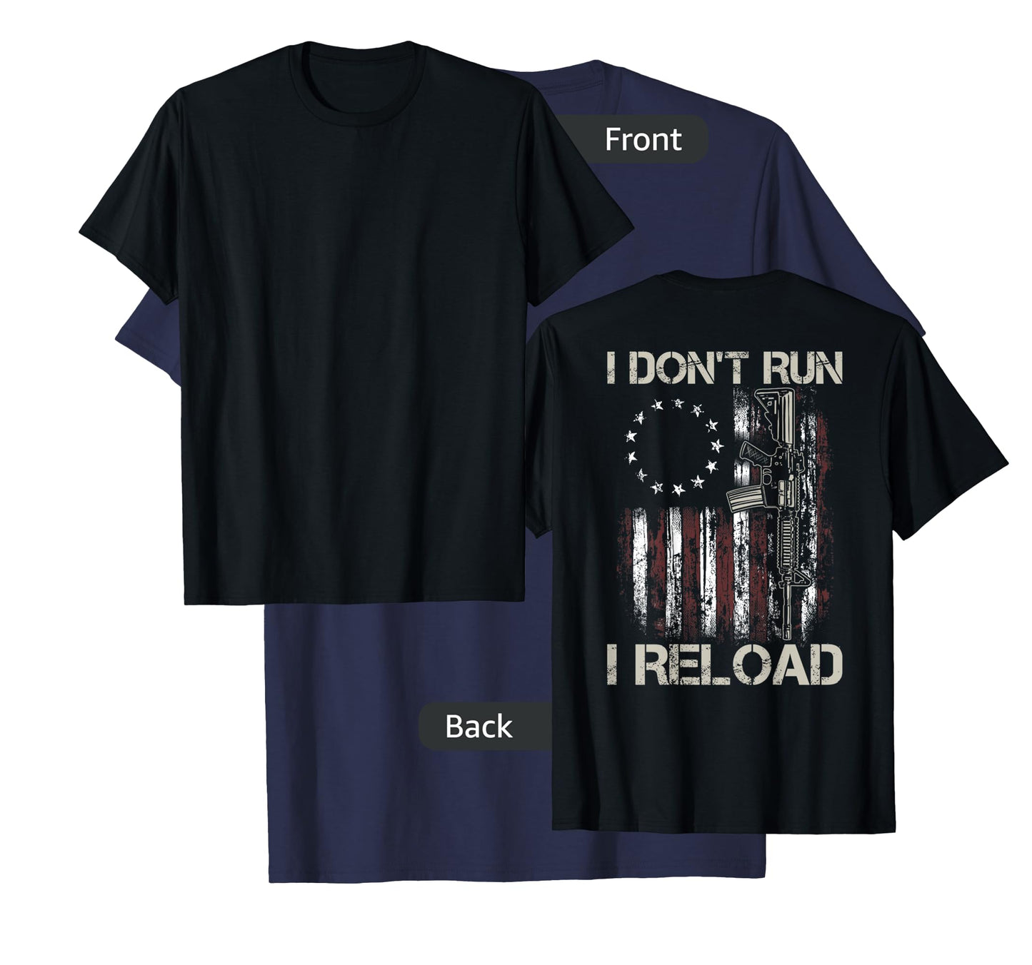 Gun American Flag I Don't Run I Reload I Dont Run (on back) T-Shirt