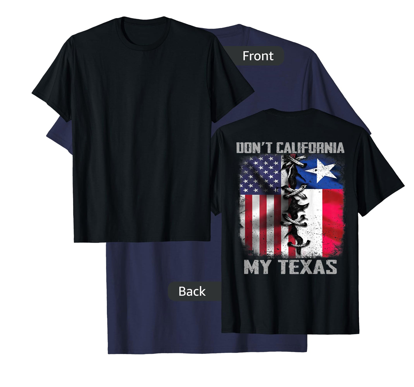 Dont California My Texas dont california my Texas T-Shirt