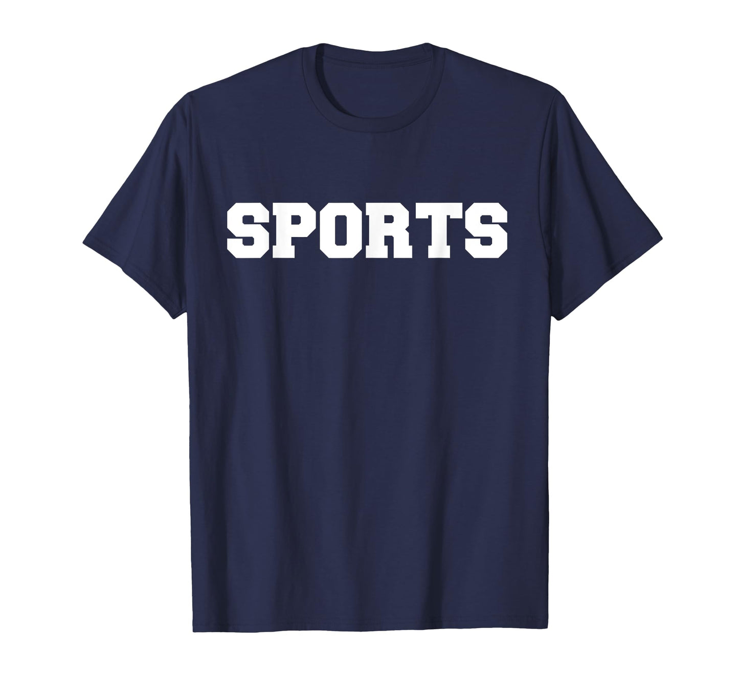 Shirt That Just Says SPORTS T-Shirt