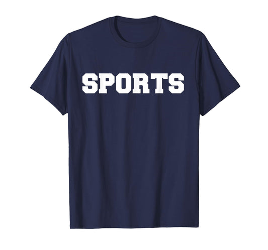 Shirt That Just Says SPORTS T-Shirt