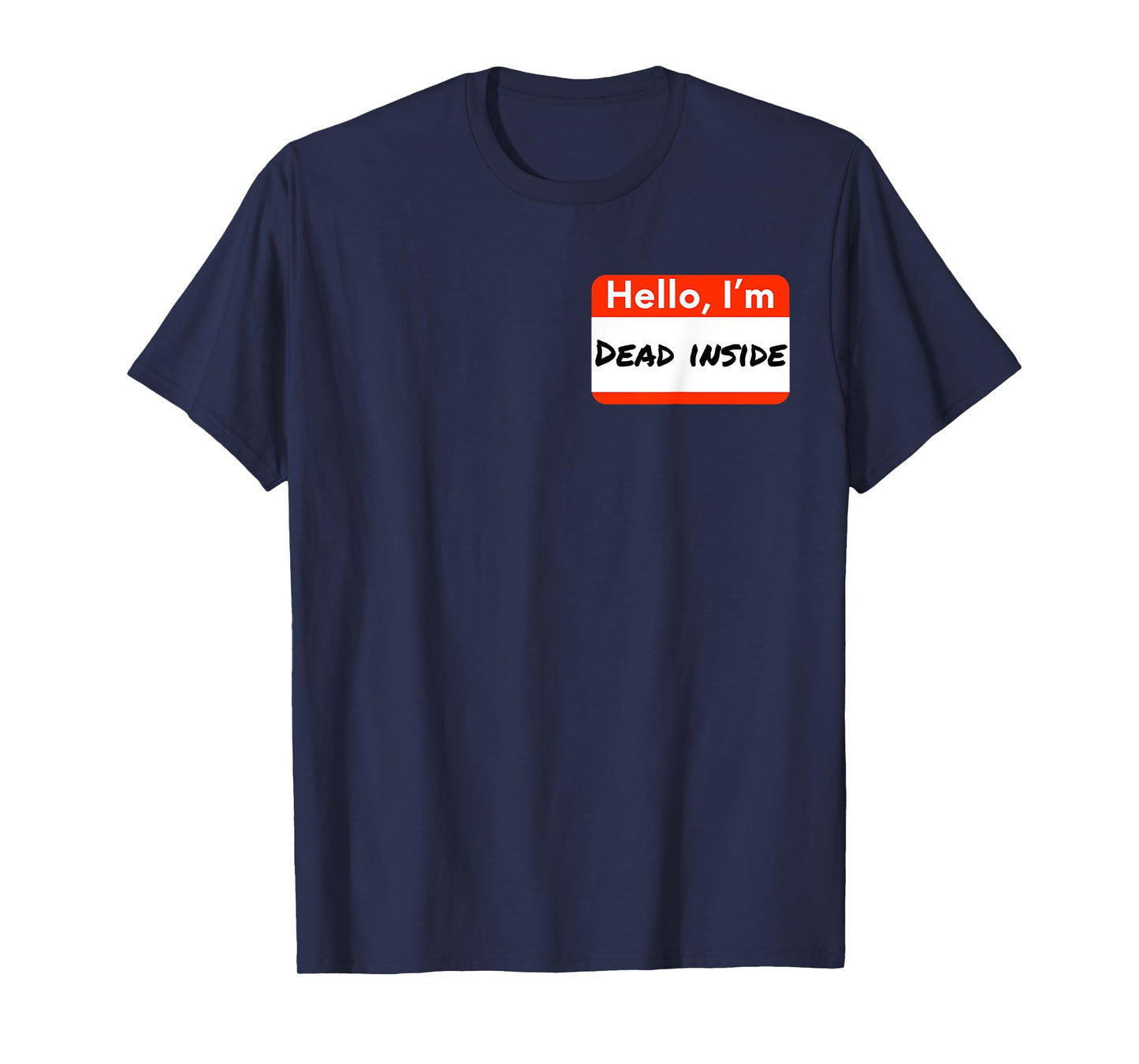 Hello I'm Dead Inside Humorous Funny Name Tag Gift T-Shirt T-Shirt