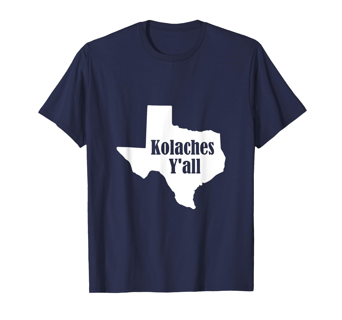 Kolaches Y'all - Made in Texas by Czech Bakers T Shirt T-Shirt