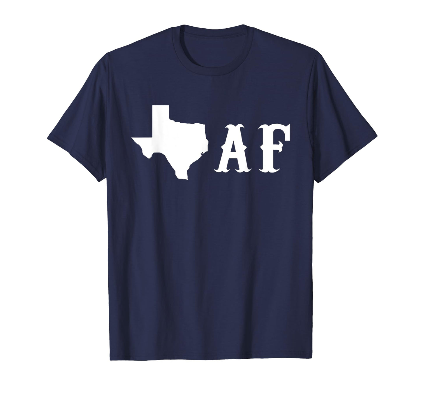 Texas AF Shirt T-Shirt