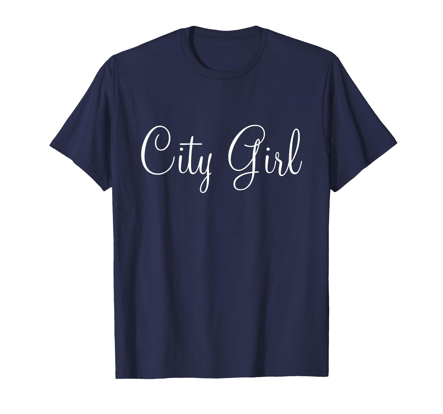 City Girl, Simple City Girl Life, Love City Life Gift T-Shirt