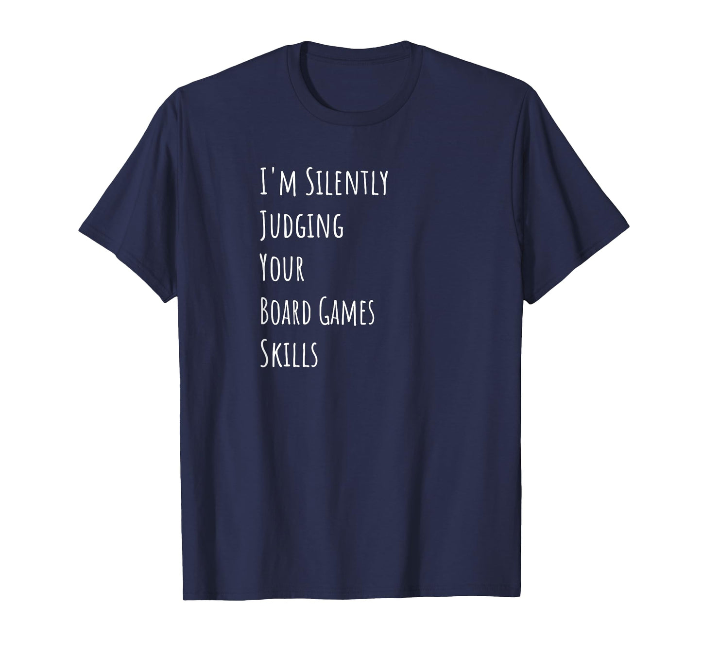 I'm Silently Judging Your Board Games Skills T-Shirt