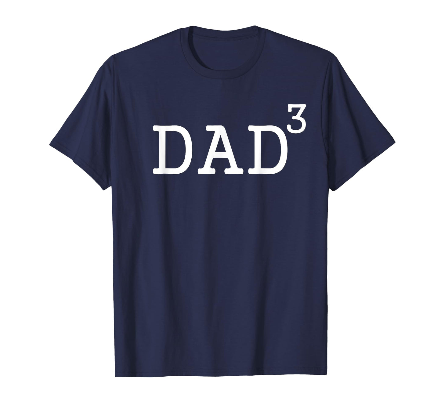 Dad To The Third Power Dad Of 3 Kids To The 3rd Power Shirt T-Shirt