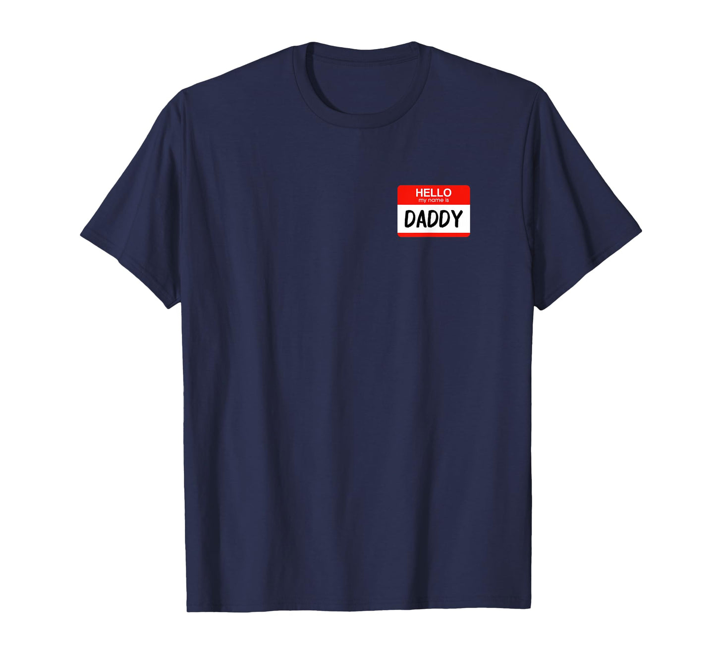 Hello My Name is Daddy Funny Name Tag Costume Tshirt T-Shirt