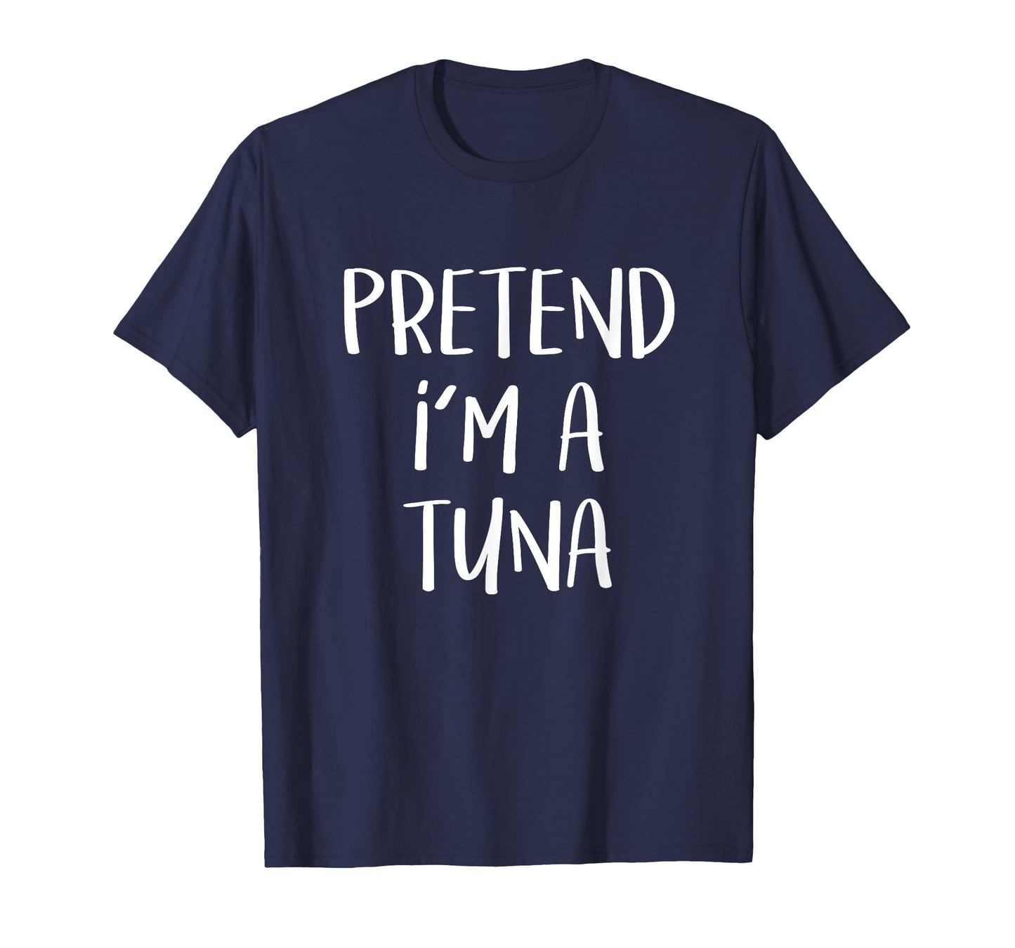 Pretend I'm A Tuna Costume Funny Fish Halloween Party T-Shirt