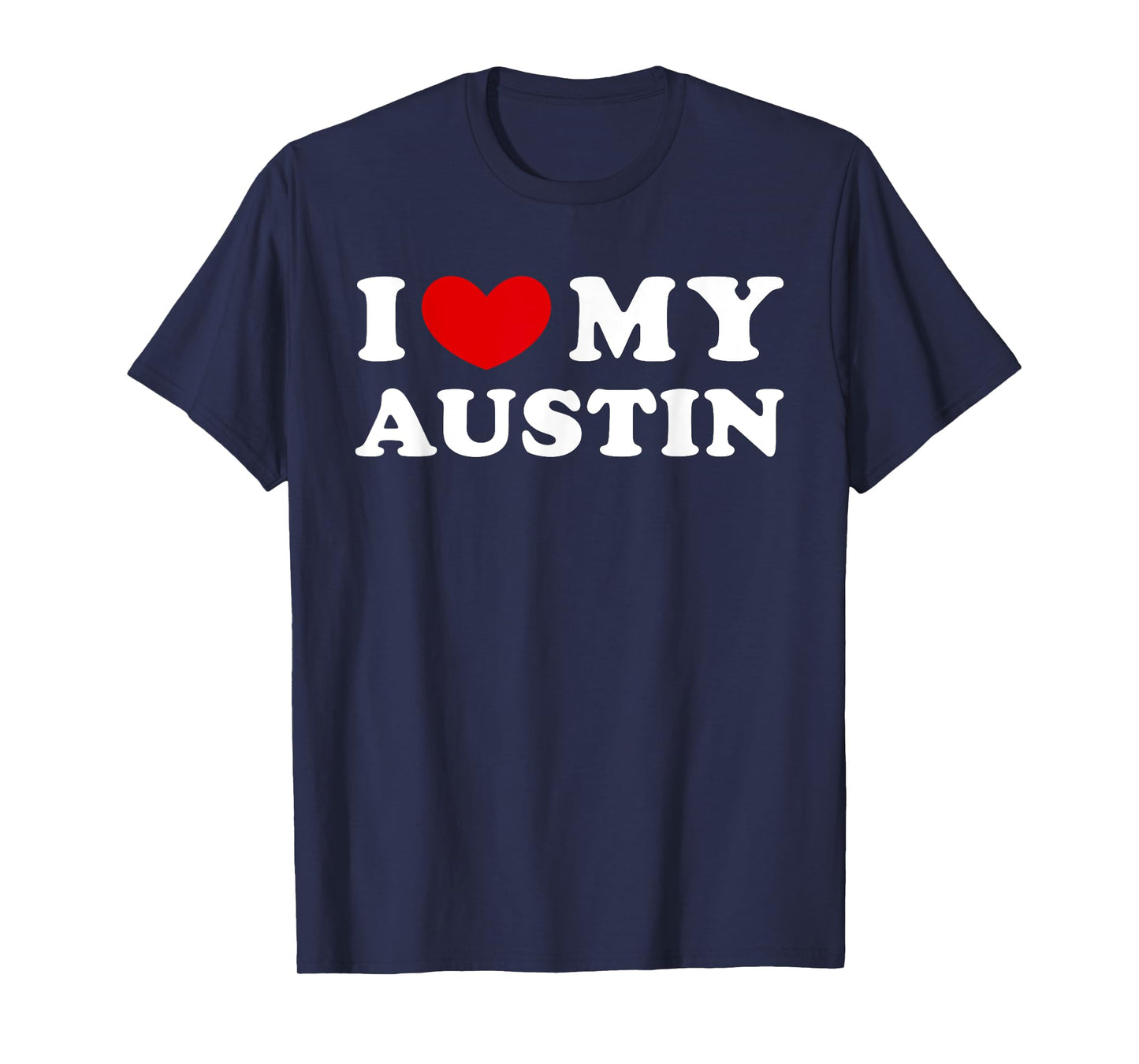 Personalized For Austin & Friends I Love My Austin, I Heart My Austin Unisex-Adults T-Shirt Black Small