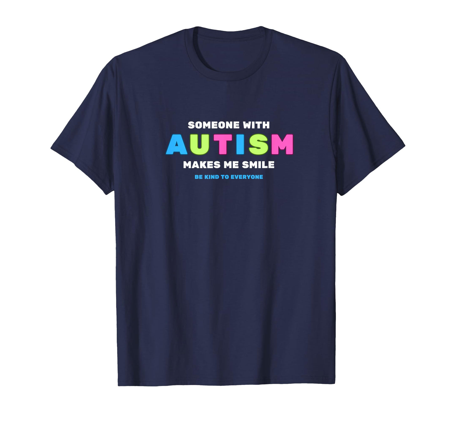 Cute someone with autism makes me smile neurodivergent tee T-Shirt
