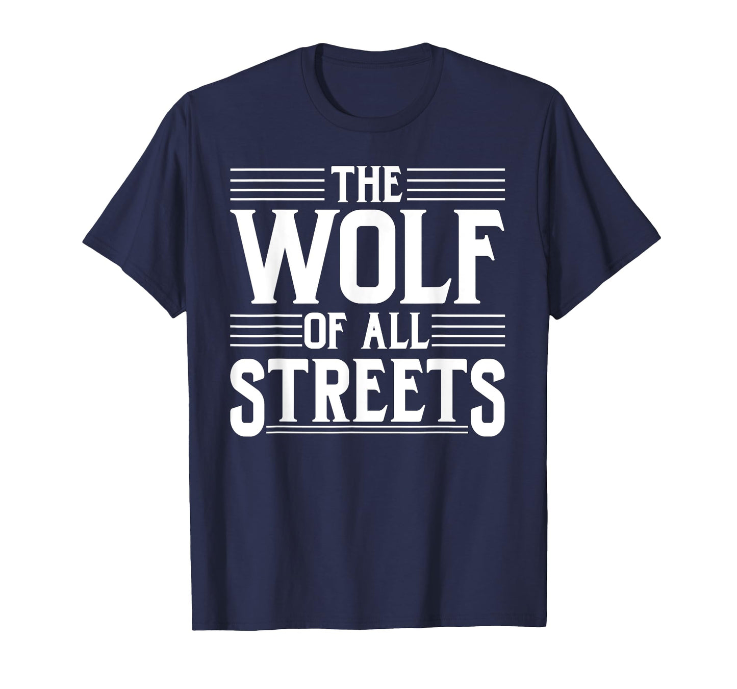 The Wolf Of All Streets Shirt | Dad Father's Day Gift T-Shirt