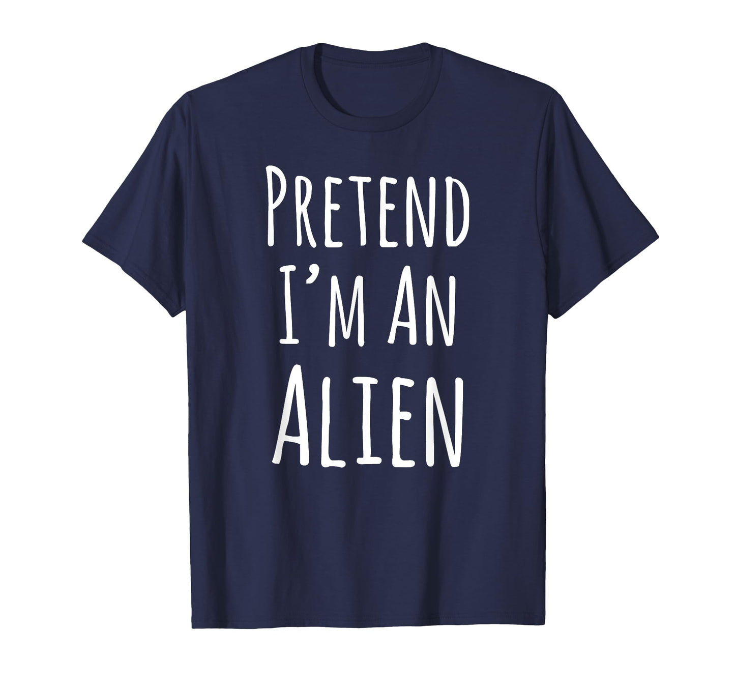 Pretend I'm An Alien Halloween T-Shirt