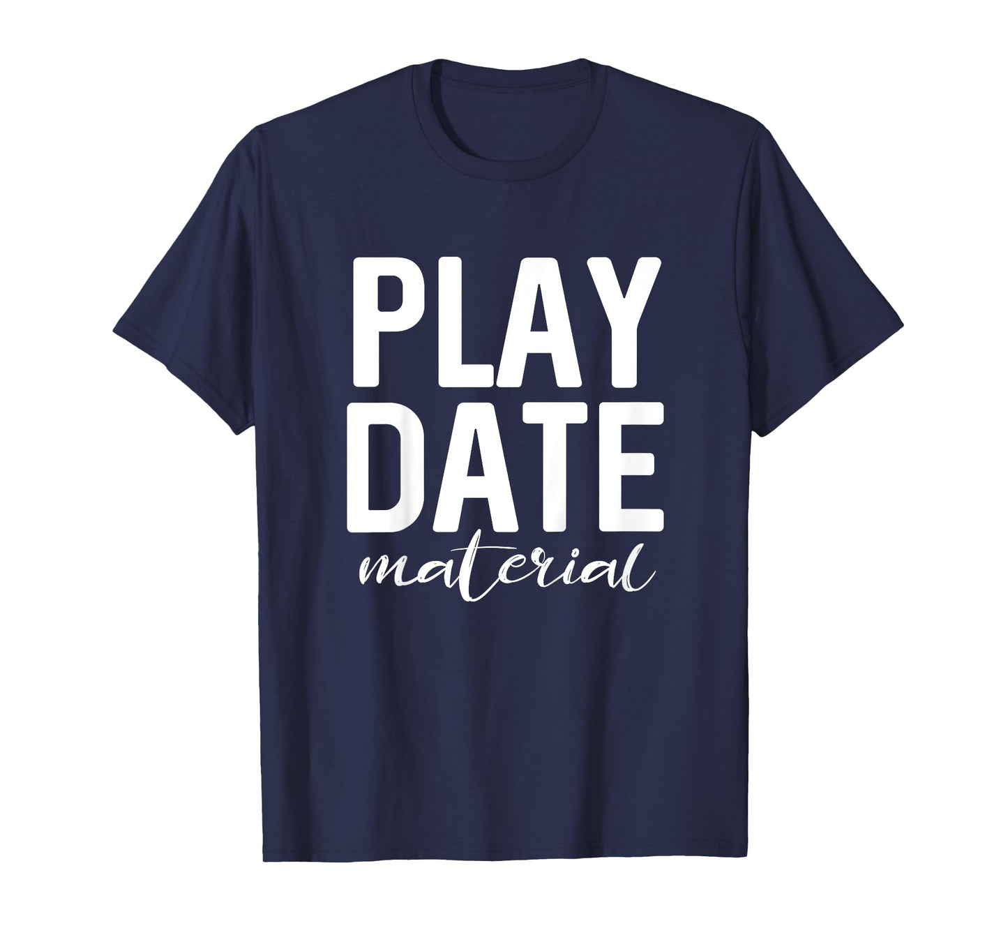 Funny T-Shirt for Toddlers - Play Date Material Cute Tee T-Shirt