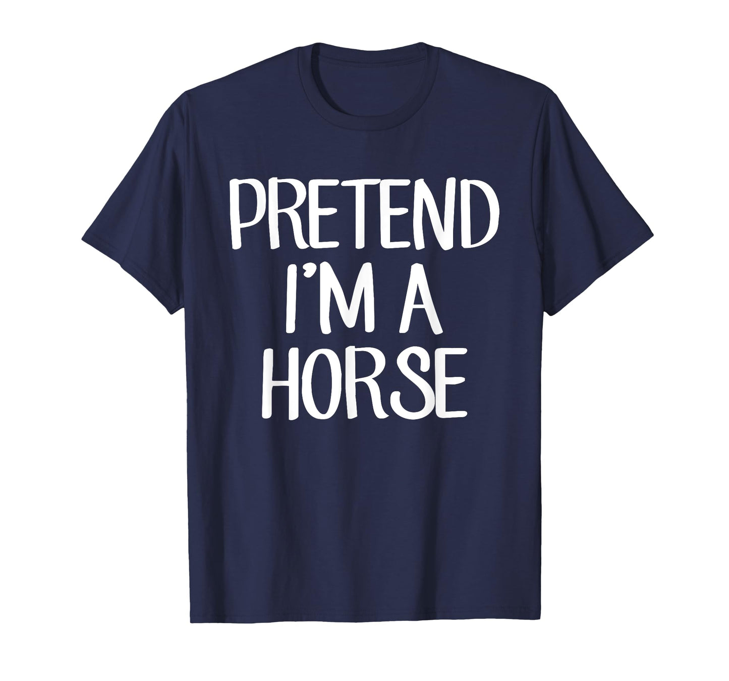 Pretend I'm A Horse Costume Family Lazy Easy Halloween T-Shirt