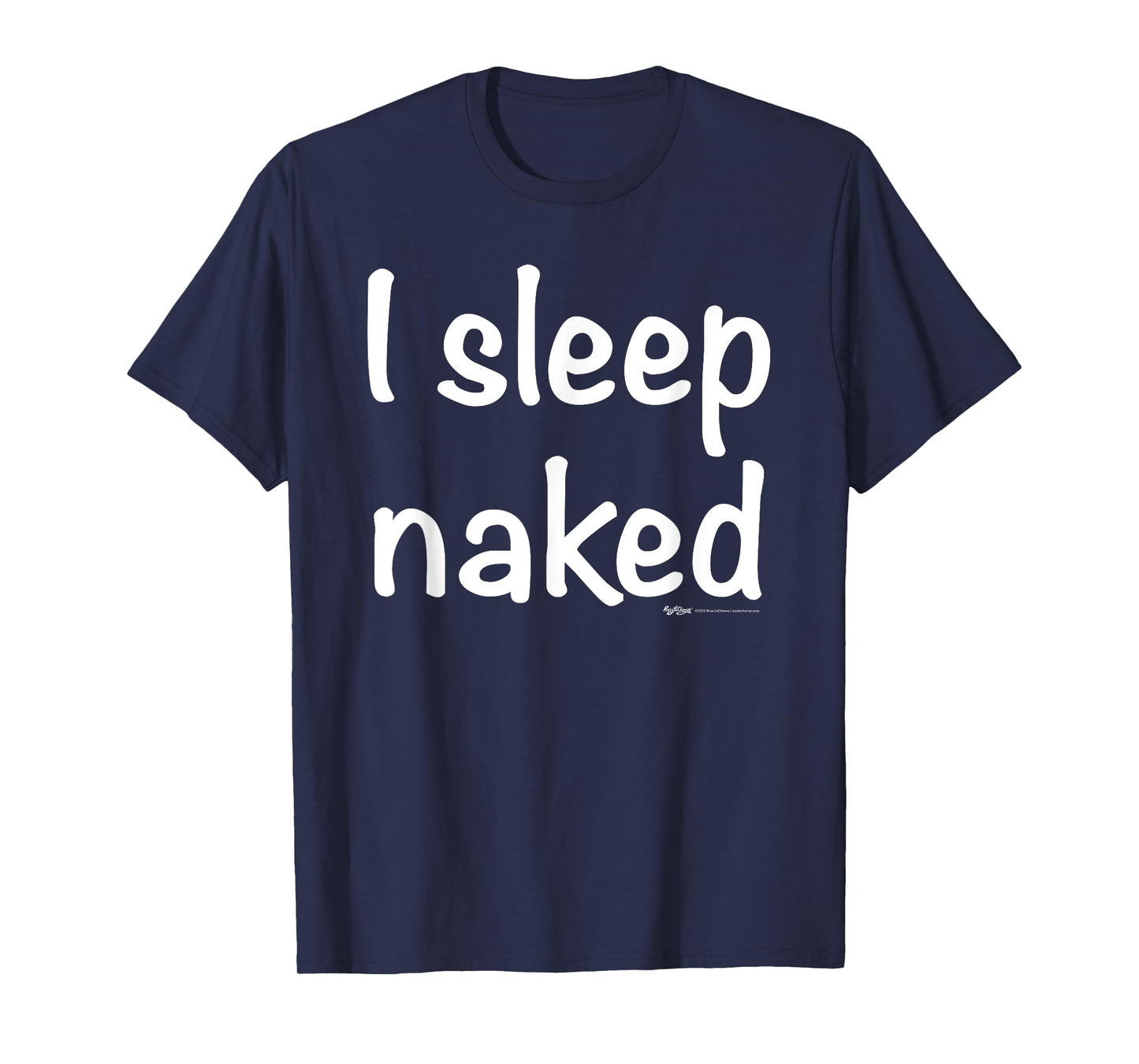 I Sleep Naked Nap T-Shirt