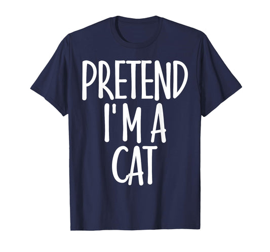 Easy Pretend I'm Cat Costume Gift Cute Halloween T-Shirt for Men Women Kids