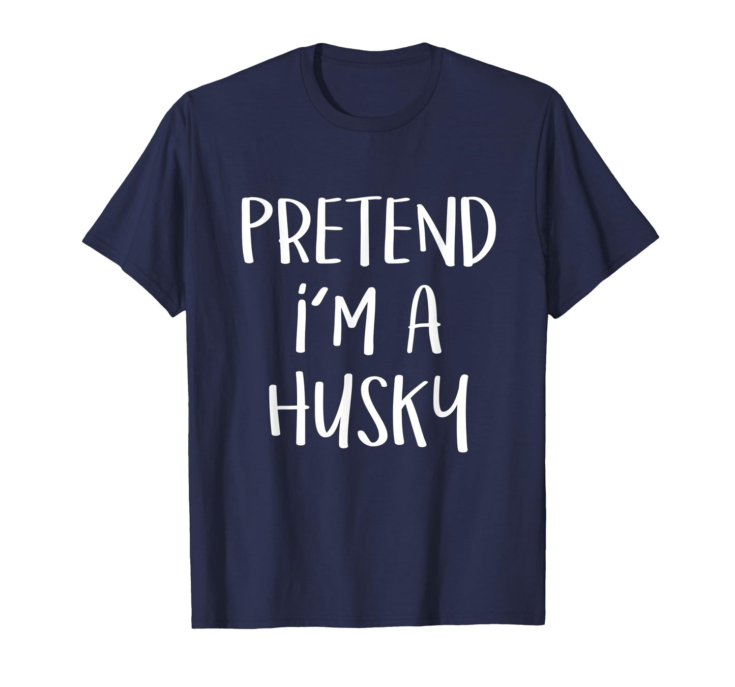 Pretend I'm A Husky Dog Costume Funny Halloween Party Men Women Kids T-Shirt