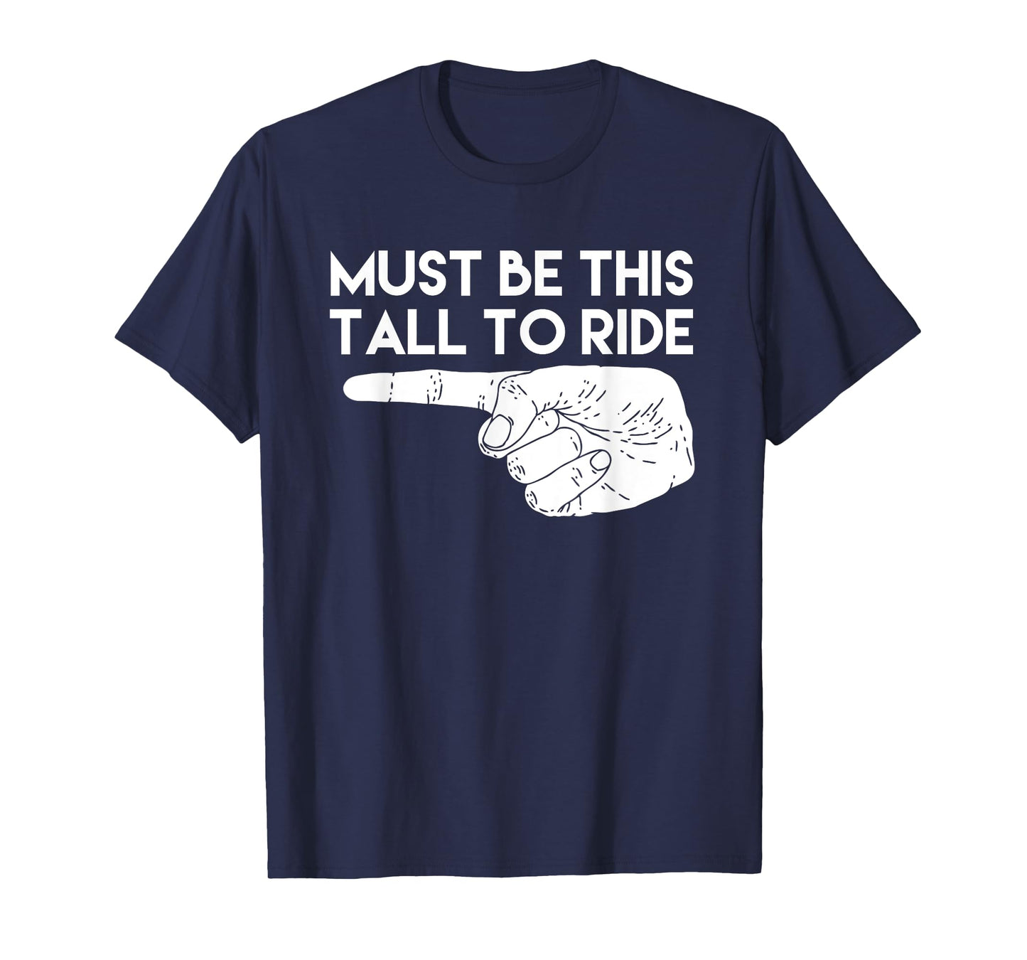 Must Be This Tall To Ride Funny T-shirt T-Shirt