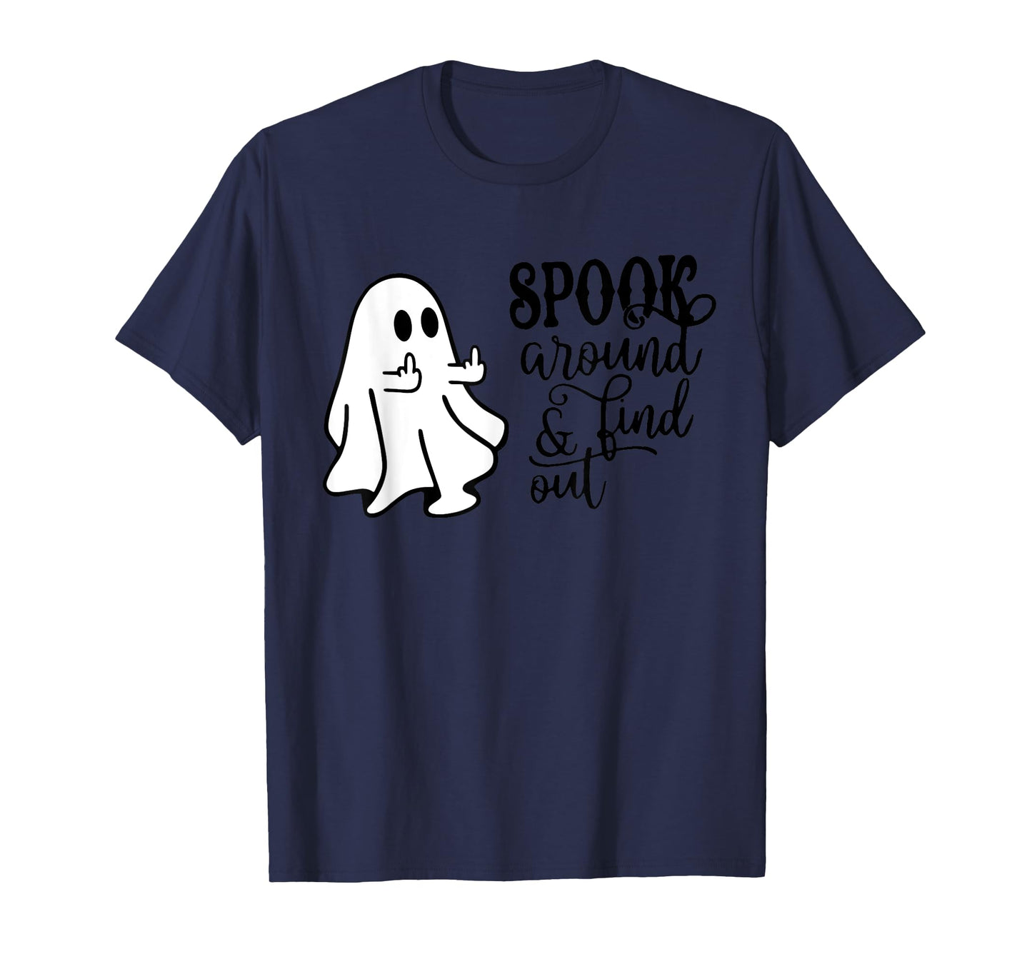 Spook around & find out funny middle finger ghost Halloween T-Shirt