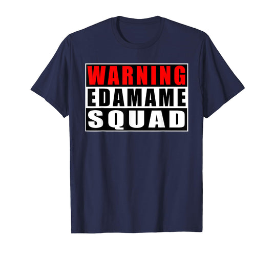 Warning Edamame Squad Funny Quotes Japanese Food Soybean T-Shirt