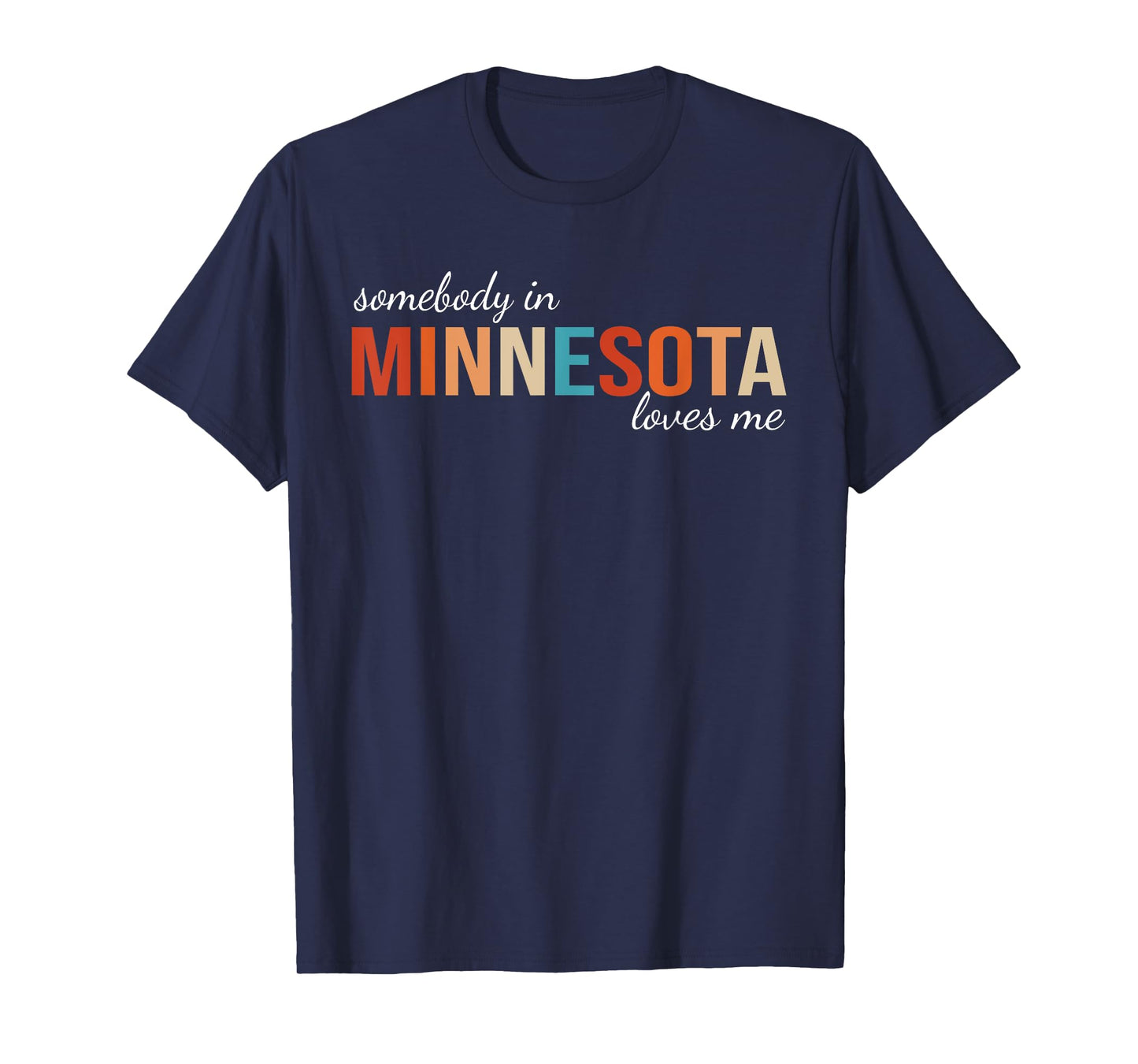 Somebody In Minnesota Loves Me Retro Someone in MN Souvenir T-Shirt