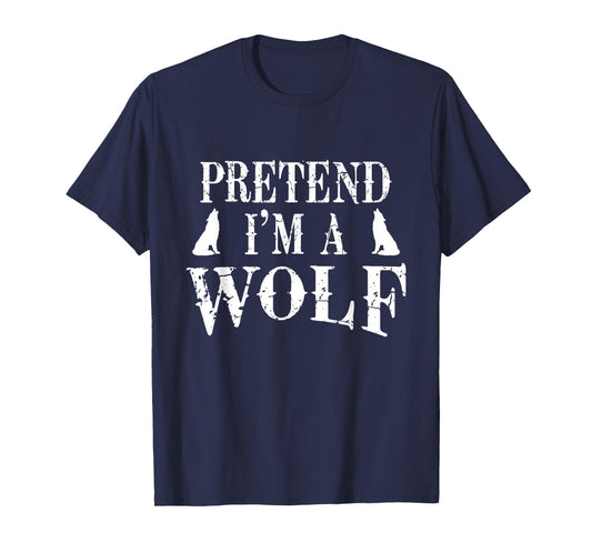 Pretend I'm A Wolf Costume Party Funny Halloween T-Shirt