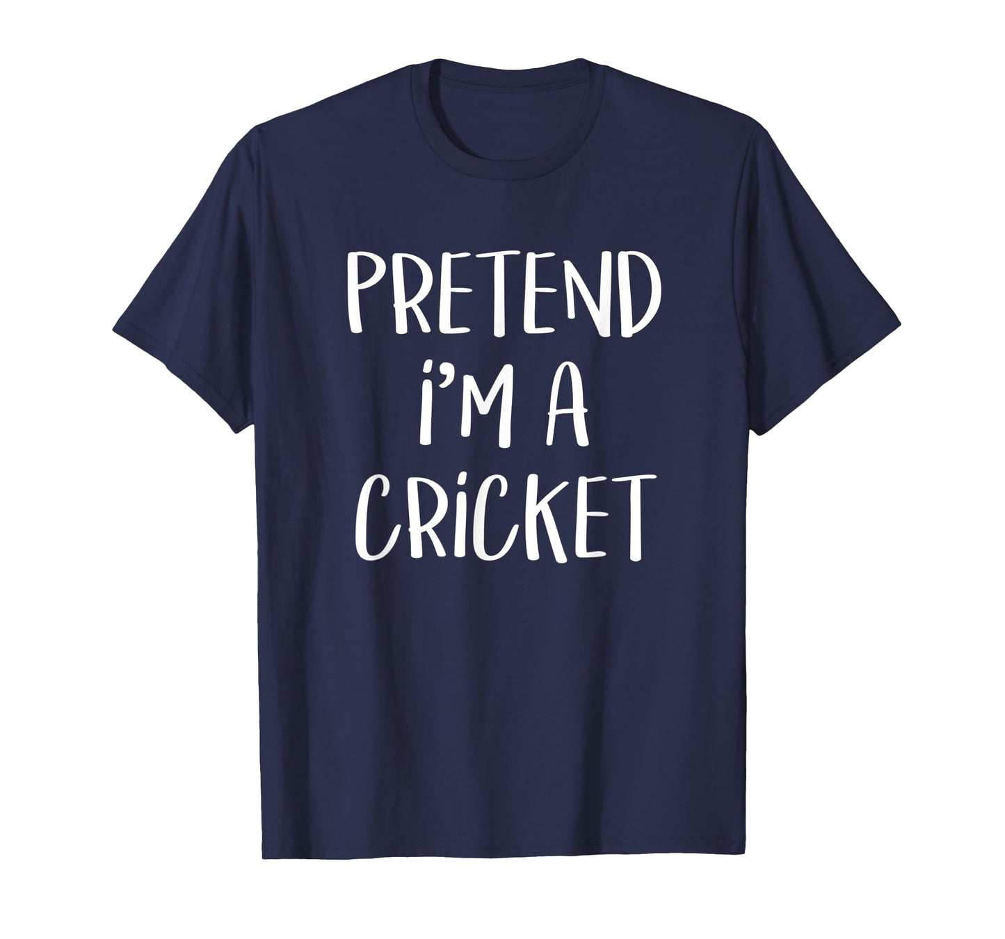 Pretend I'm A Cricket Costume Funny Insect Halloween Party T-Shirt