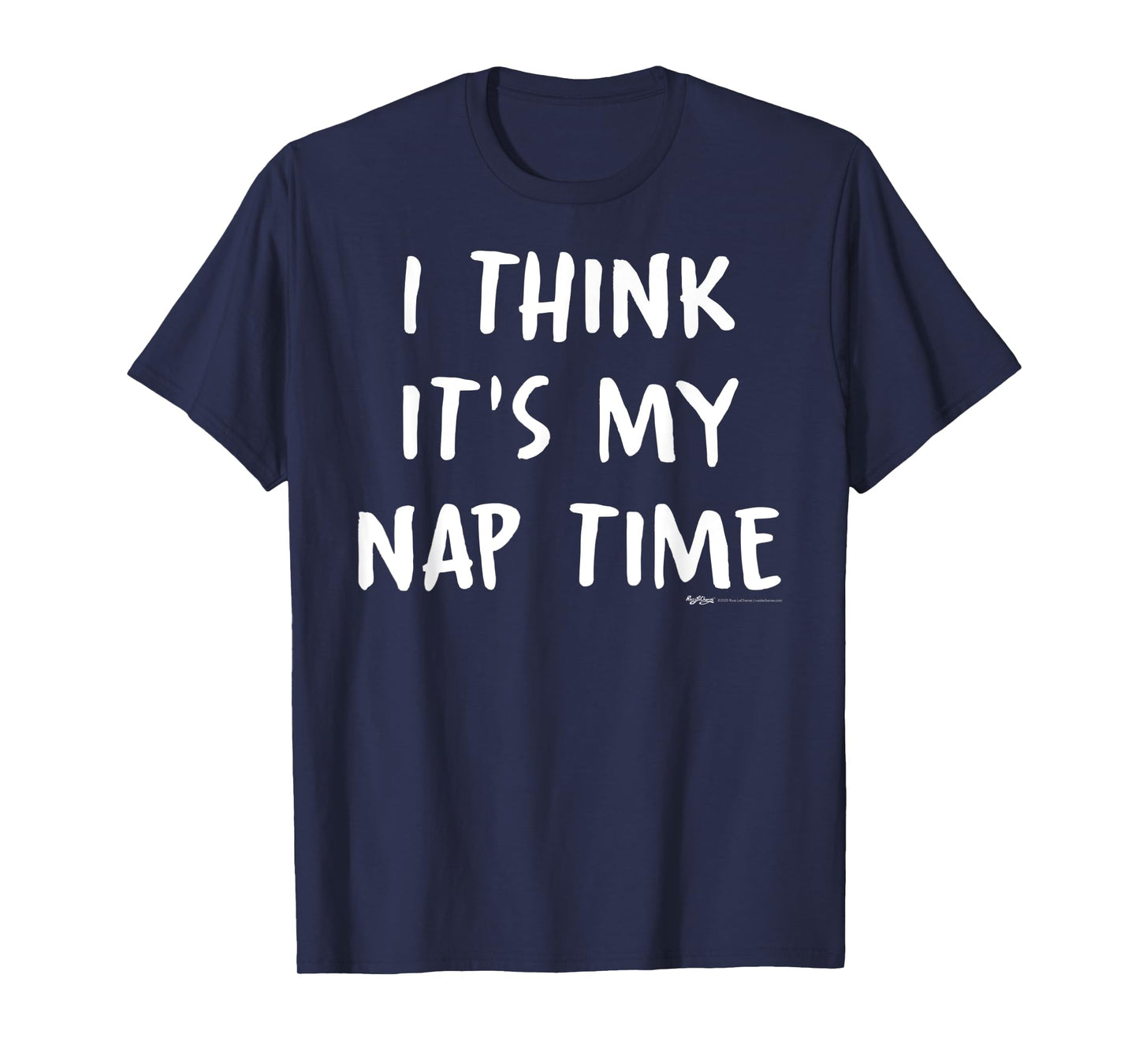 I Think It's My Nap Time T-Shirt