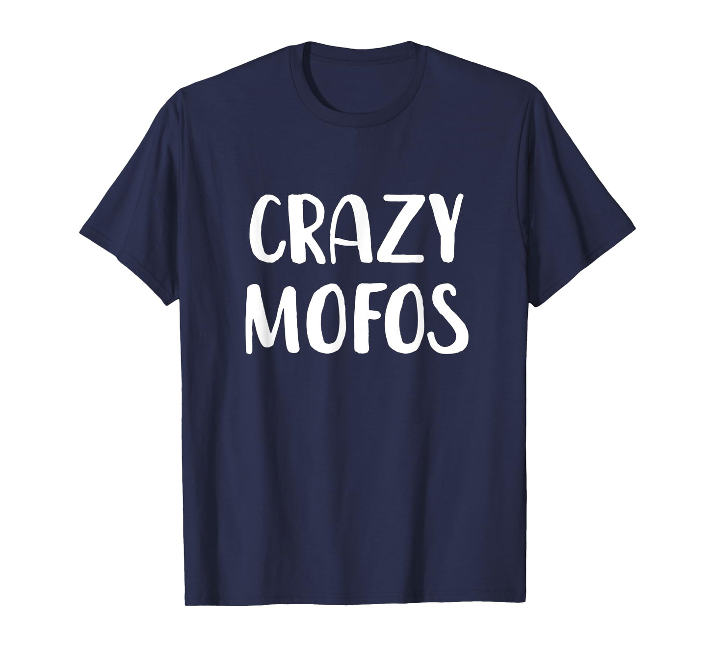 Crazy Mofos T-Shirt