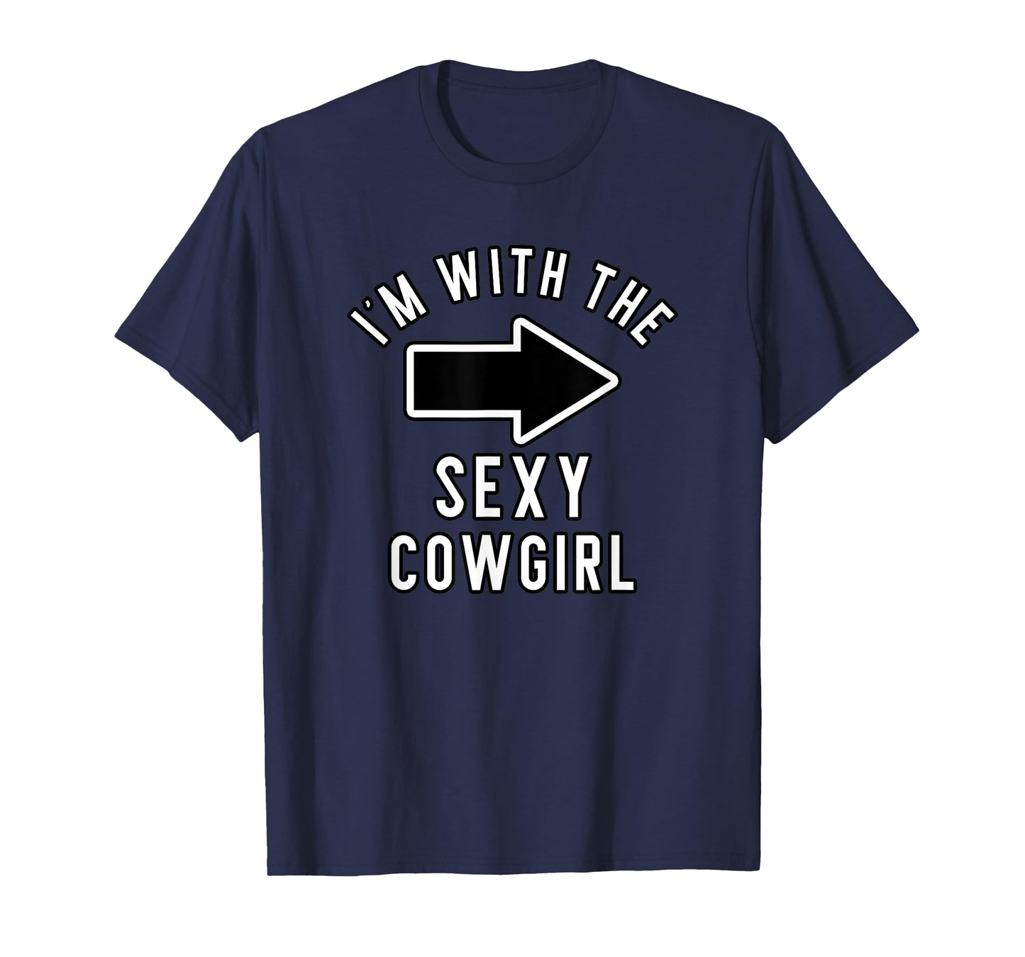 Couples Halloween Costume I'm With The Sexy Cowgirl T-Shirt