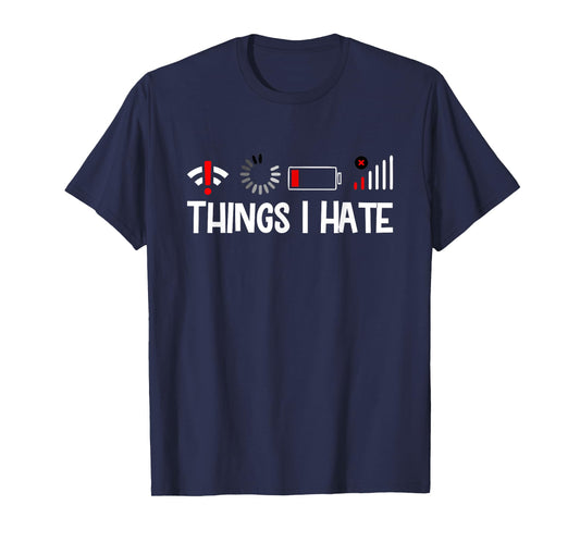Things I Hate Programmer Gamer Computer Nerd Funny Gift Idea T-Shirt